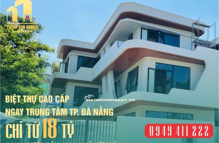 Biệt Thự view “Sông Hàn Xanh Mát” chỉ với 18 Tỷ - gọi ngay 0949 411 222